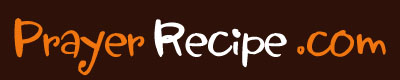 The Prayer Recipe - A Positive Meditation for Every Day